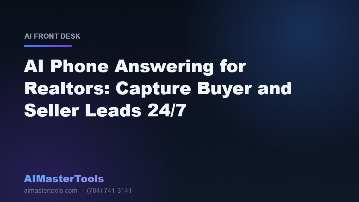 AI Phone Answering for Realtors: Capture Buyer and Seller Leads 24/7