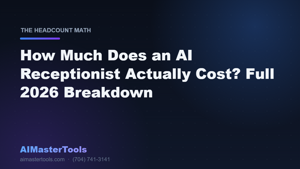 How Much Does an AI Receptionist Actually Cost? Full 2026 Breakdown