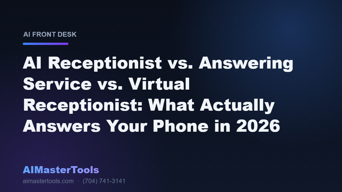 AI Receptionist vs. Answering Service vs. Virtual Receptionist: What Actually Answers Your Phone in 2026
