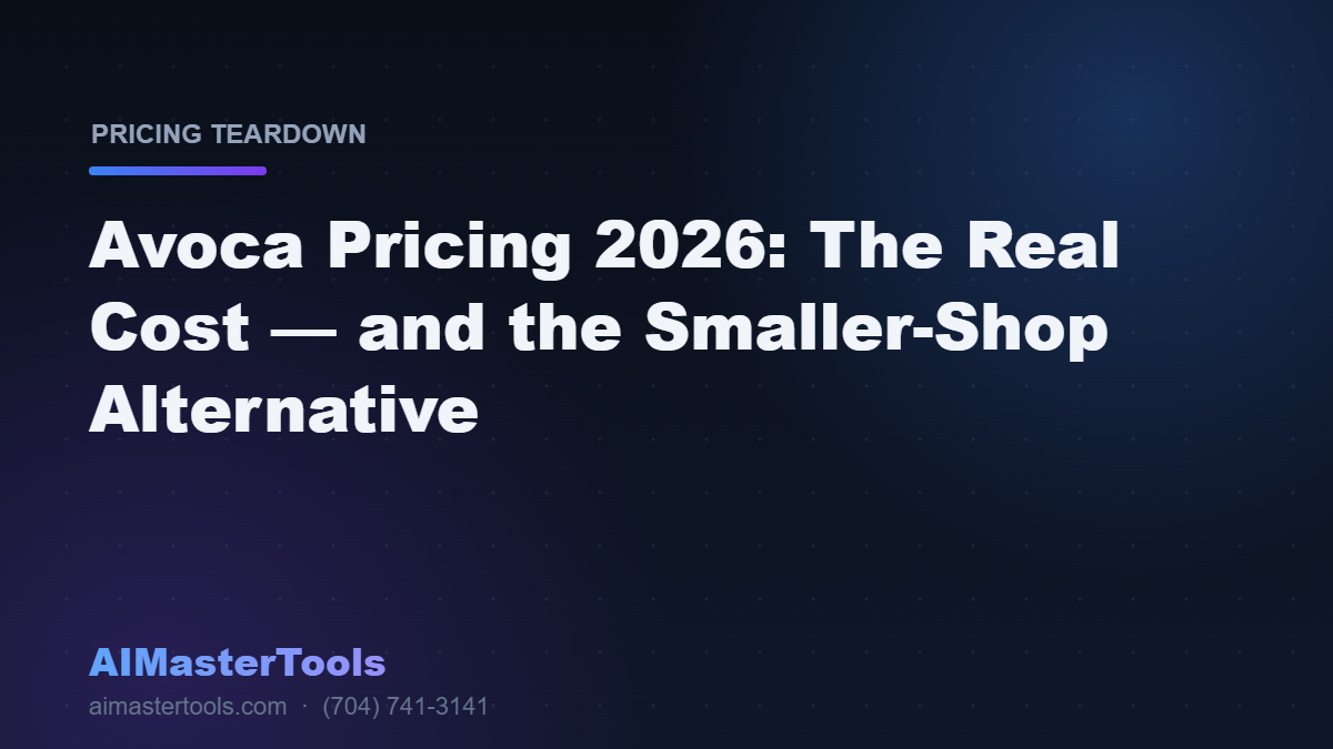 Avoca Pricing (2026): What It Actually Costs — and What Smaller Shops Use Instead