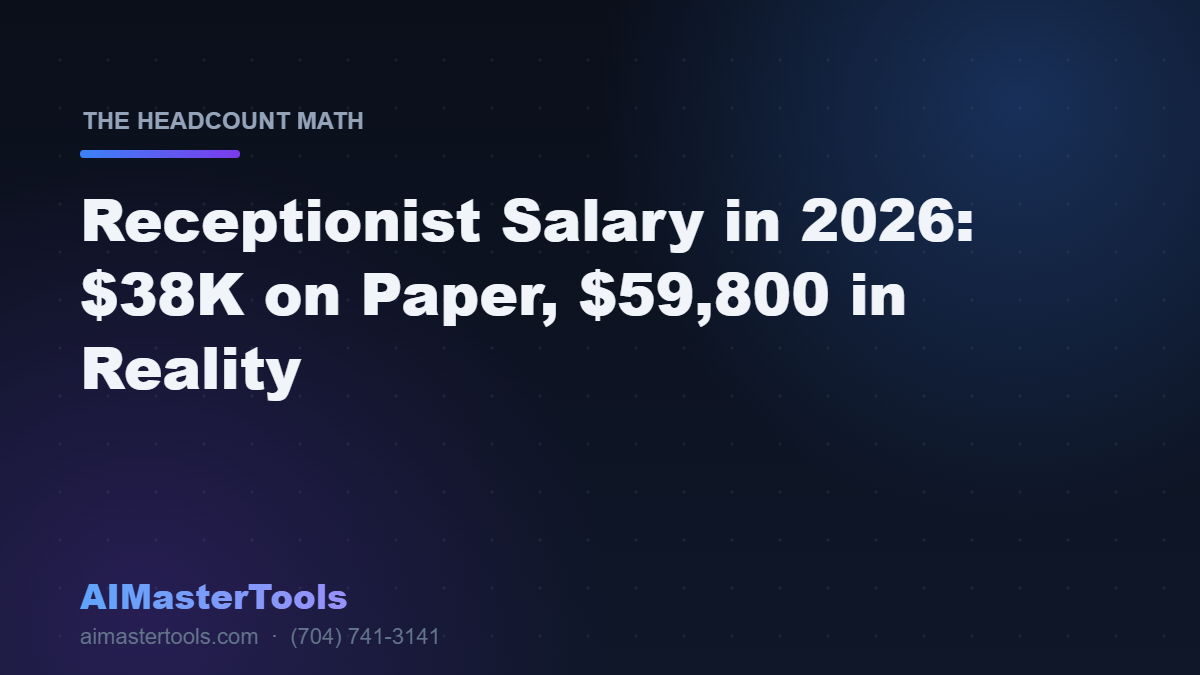 Receptionist Salary in 2026: $38K on Paper, $59,800 in Reality