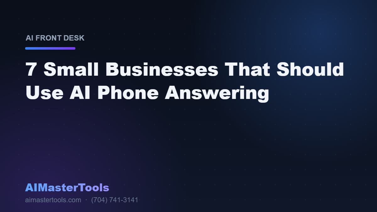 7 Small Businesses That Should Use AI Phone Answering
