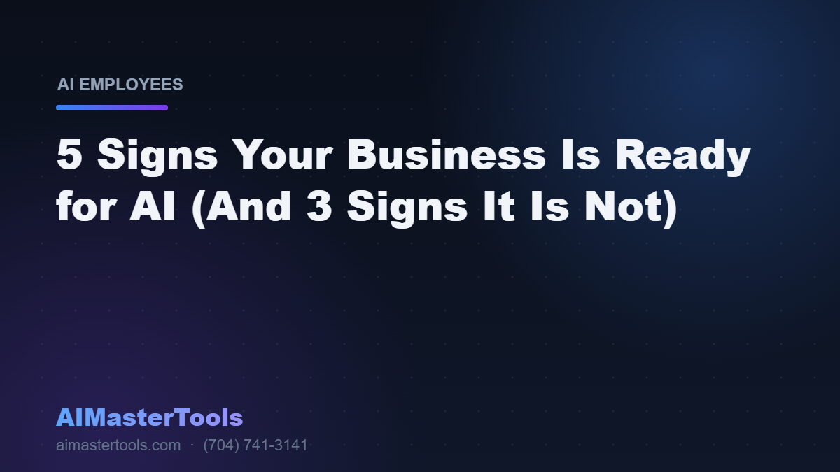 5 Signs Your Business Is Ready for AI (And 3 Signs It Is Not)